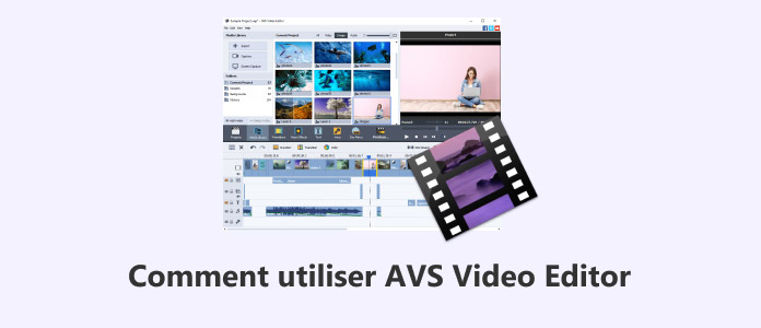 AVS Video Editor : Guide, revue et proposition d’alternative