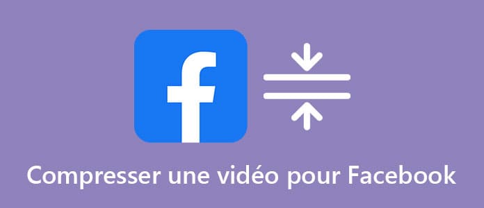 Compresser une vidéo pour Facebook