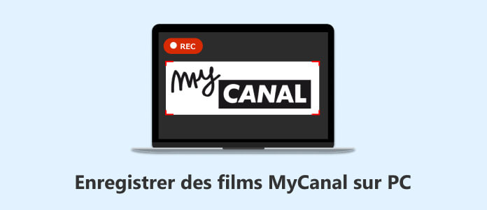 Enregistrer des films MyCanal sur PC
