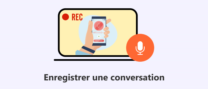 Enregistrer une conversation