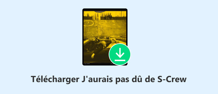 Télécharger S-Crew – J'aurais pas dû
